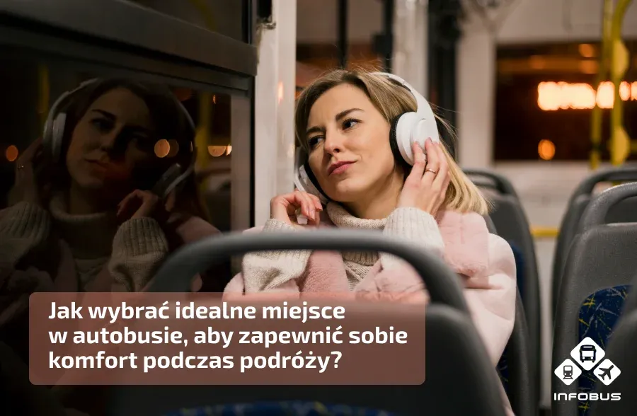 Jak wybrać idealne miejsce w autobusie, aby zapewnić sobie komfort podczas podróży?